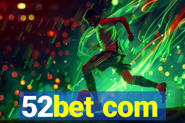 52bet com